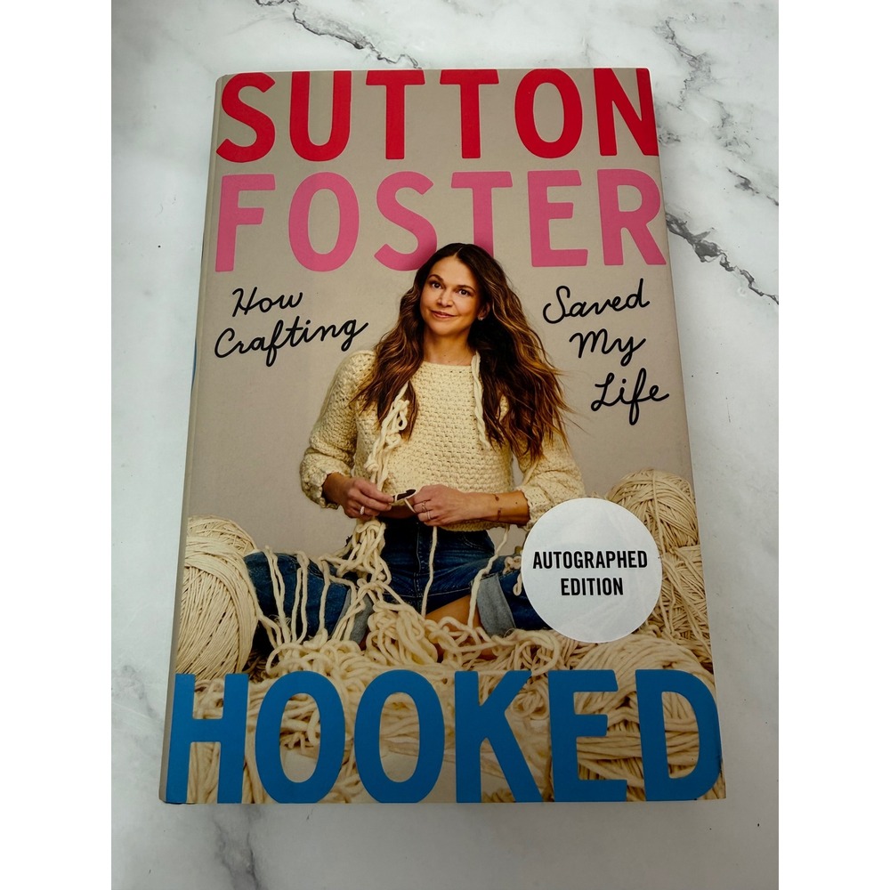 Sutton Foster Hooked Book How Crafting Saved My life New